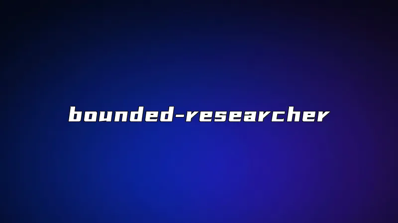 bounded-researcher