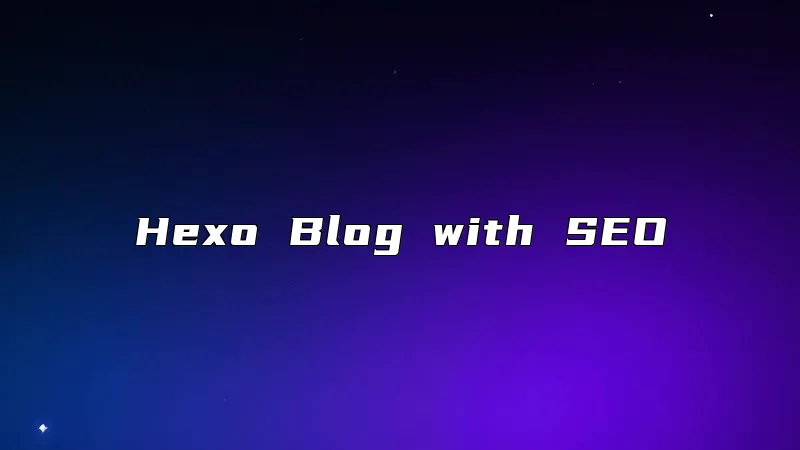 Hexo Blog with SEO
