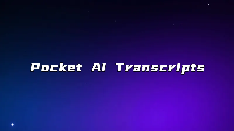 Pocket AI Transcripts