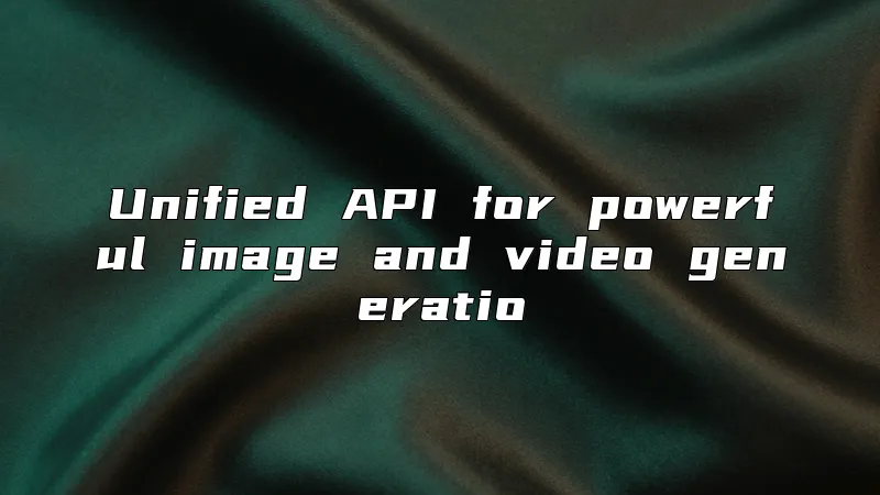 Unified API for powerful image and video generatio