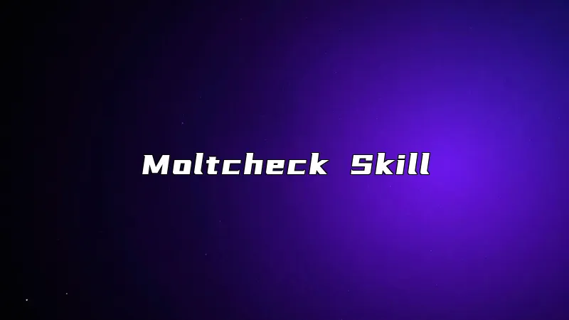 Moltcheck Skill