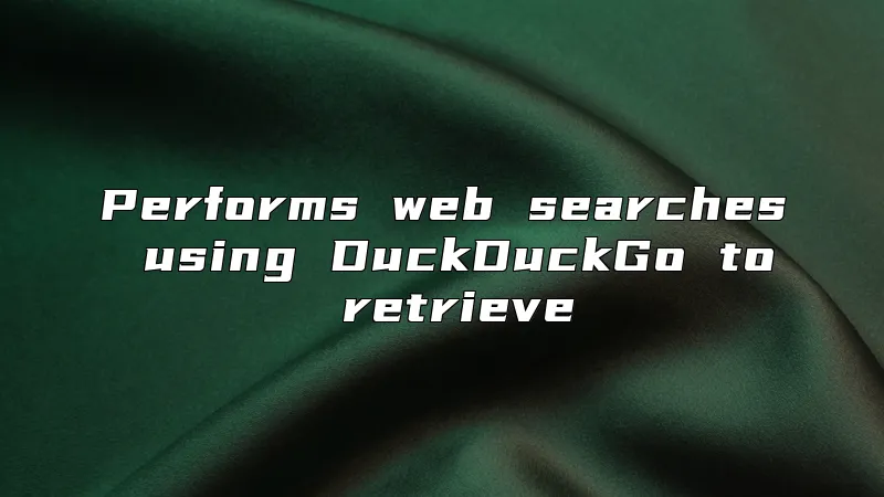 Performs web searches using DuckDuckGo to retrieve