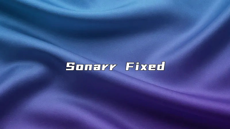 Sonarr Fixed
