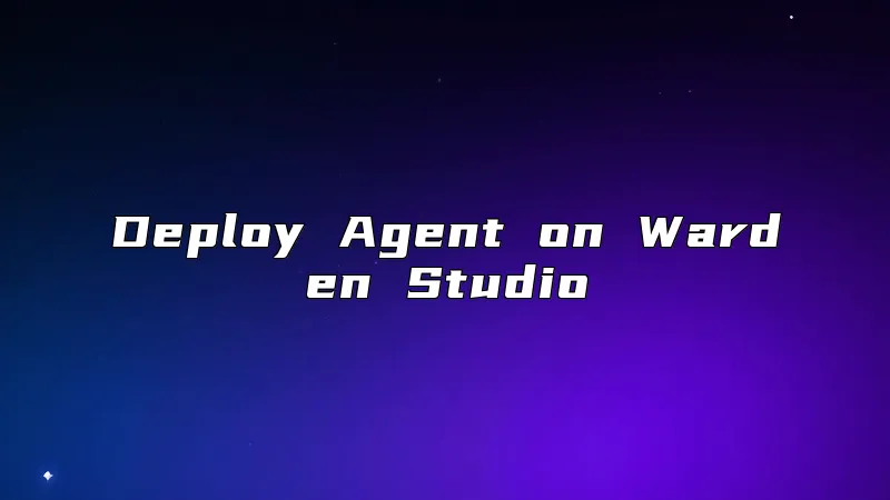 Deploy Agent on Warden Studio