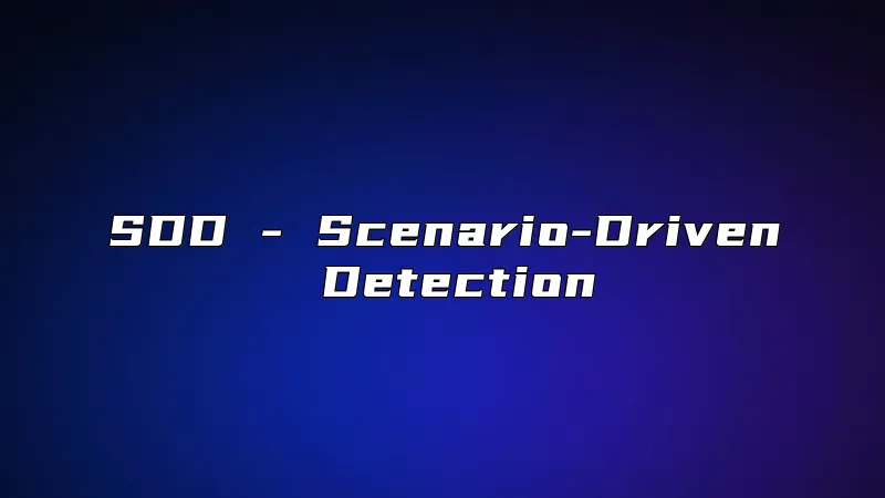 SDD - Scenario-Driven Detection