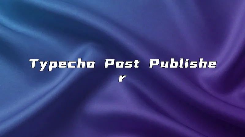 Typecho Post Publisher