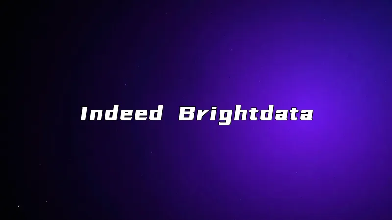 Indeed Brightdata