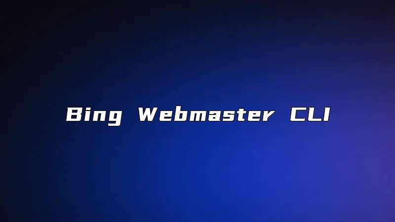 Bing Webmaster CLI