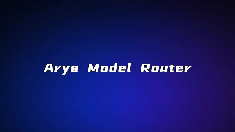 Arya Model Router