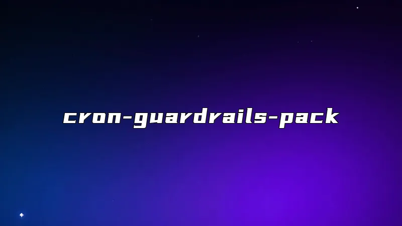 cron-guardrails-pack