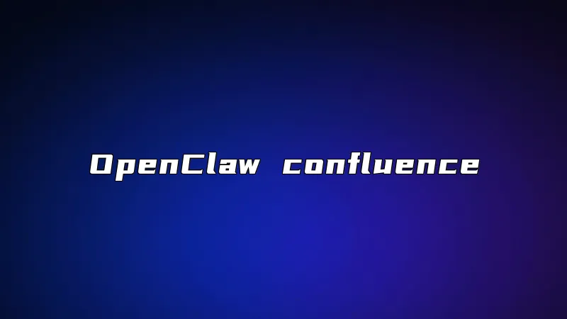 OpenClaw confluence