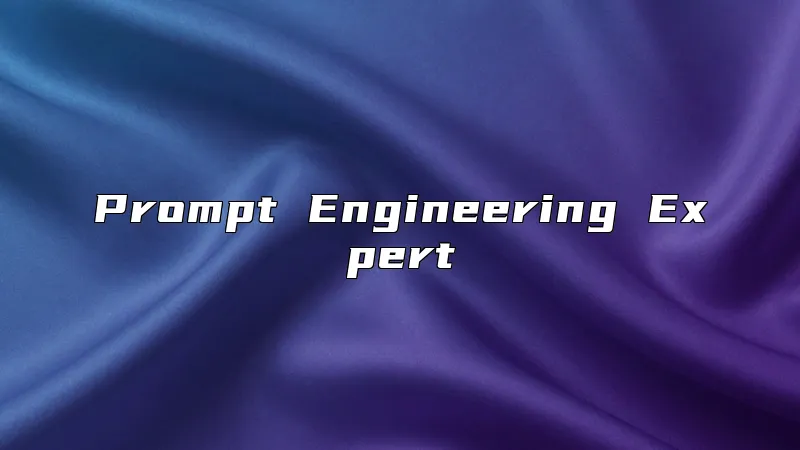 Prompt Engineering Expert