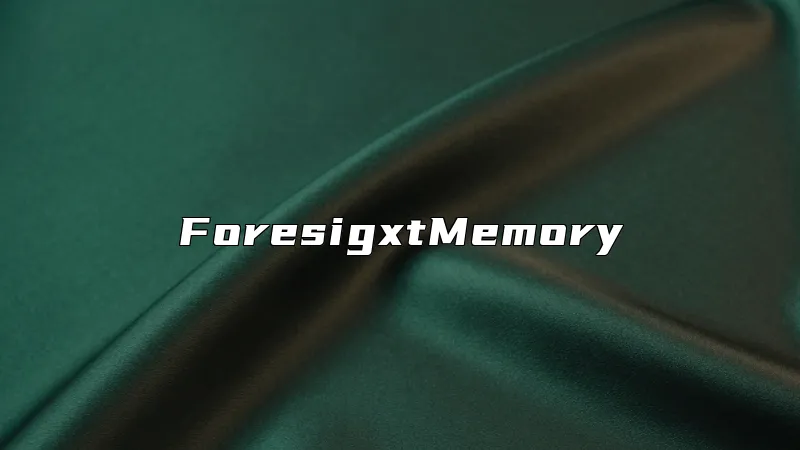 ForesigxtMemory