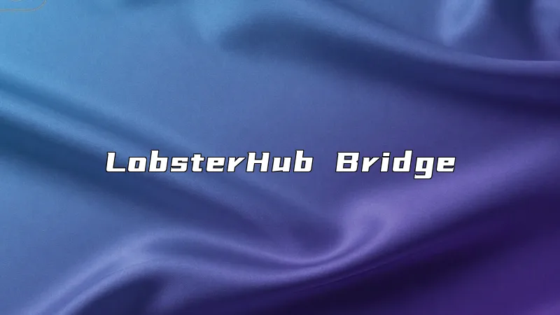 LobsterHub Bridge