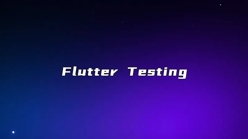 Flutter Testing
