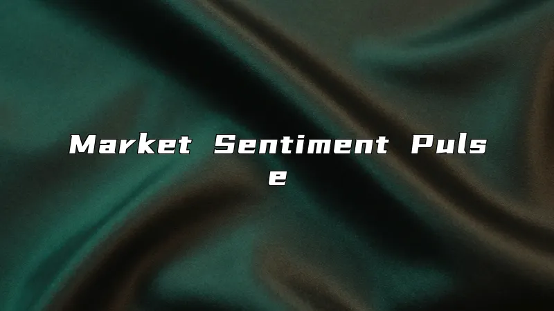 Market Sentiment Pulse