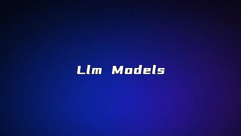 Llm Models