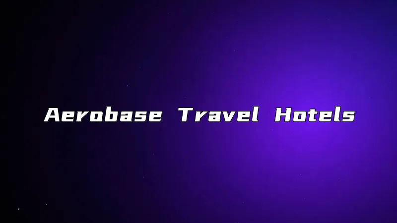 Aerobase Travel Hotels