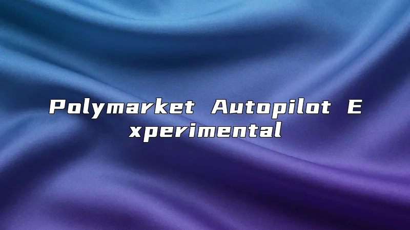 Polymarket Autopilot Experimental