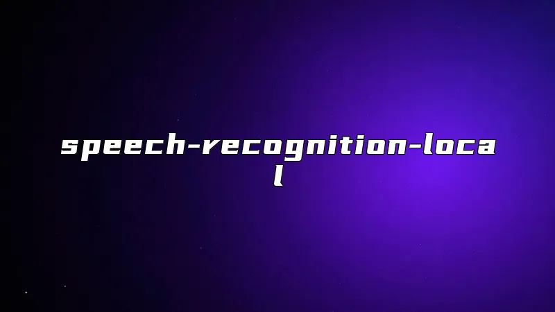 speech-recognition-local