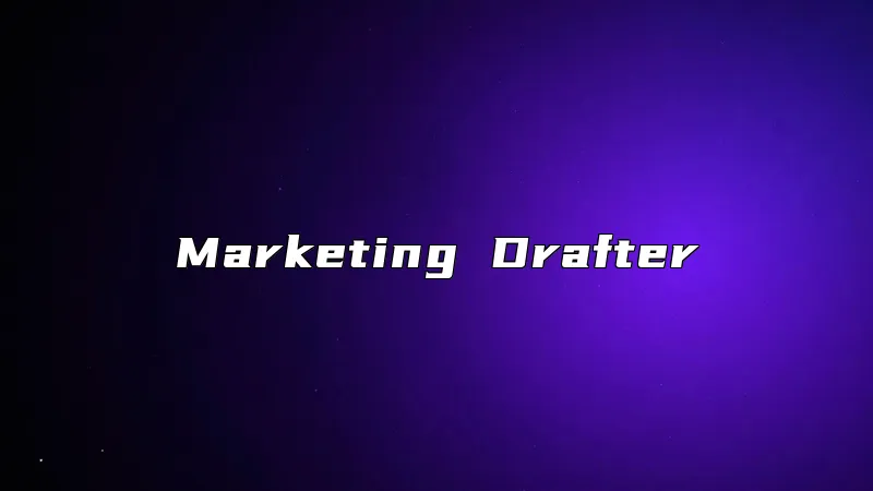 Marketing Drafter