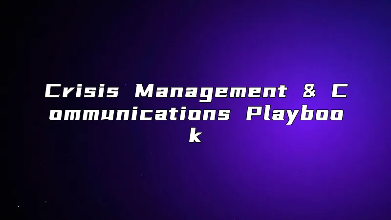 Crisis Management & Communications Playbook