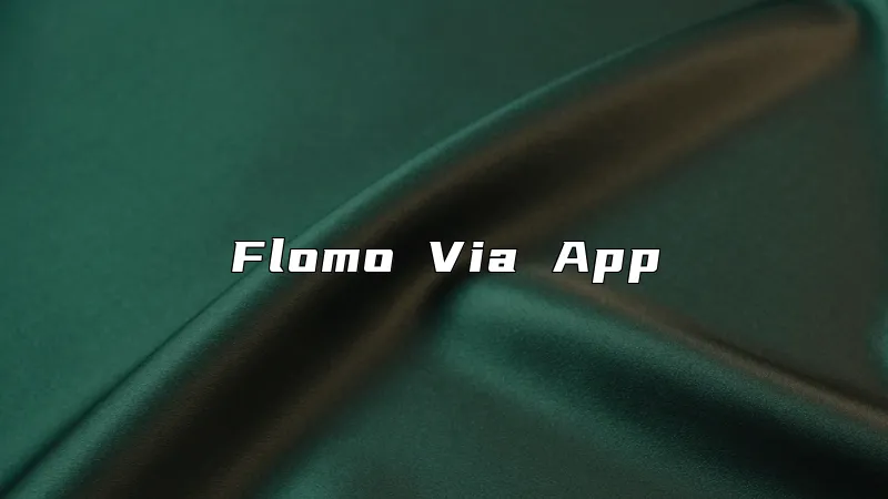 Flomo Via App