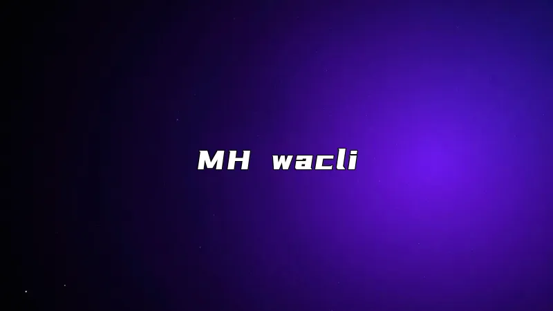 MH wacli
