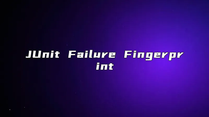 JUnit Failure Fingerprint