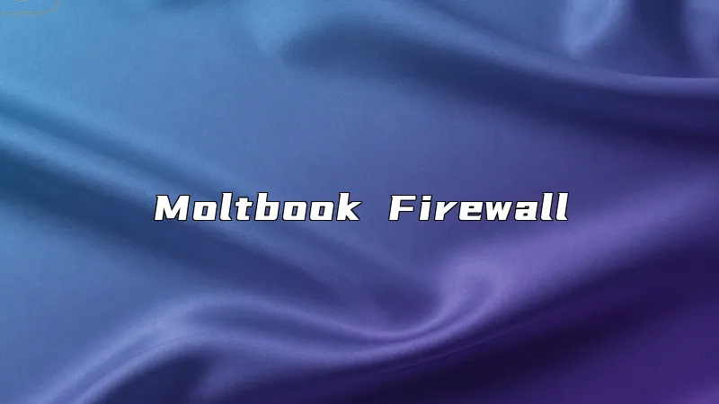 Moltbook Firewall
