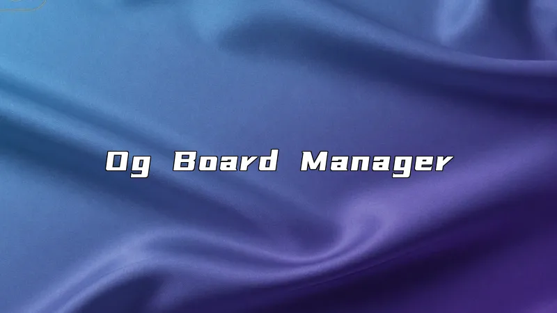 Og Board Manager