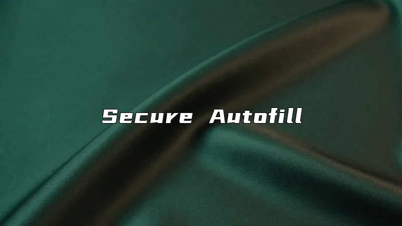 Secure Autofill
