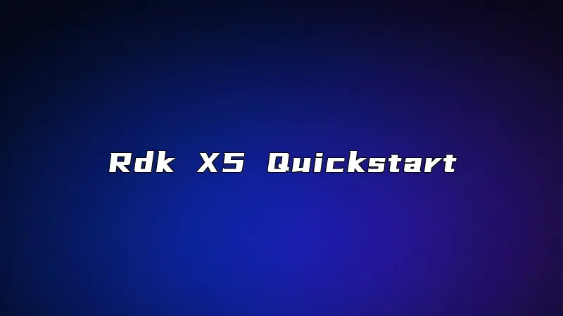Rdk X5 Quickstart