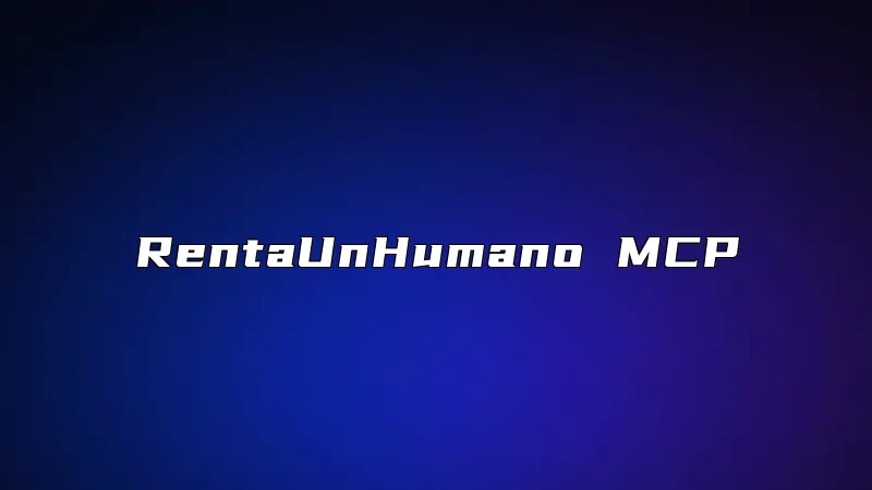 RentaUnHumano MCP