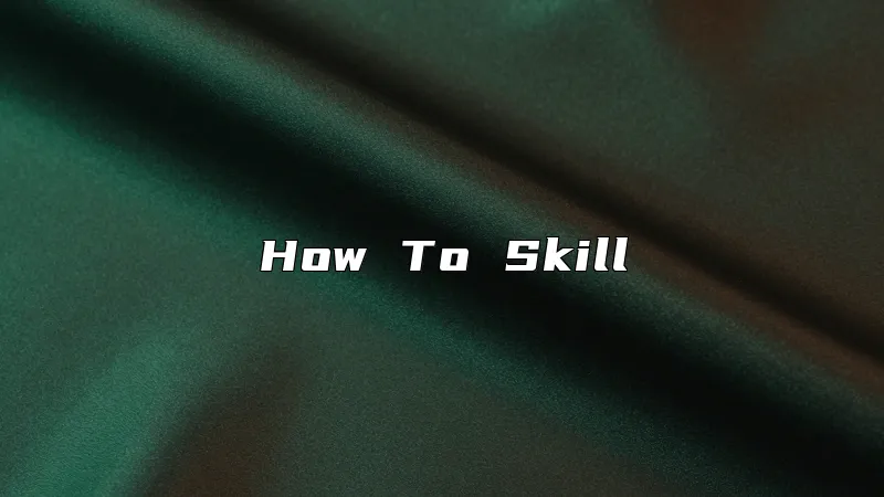How To Skill