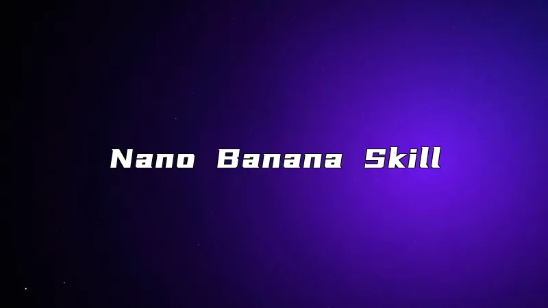 Nano Banana Skill