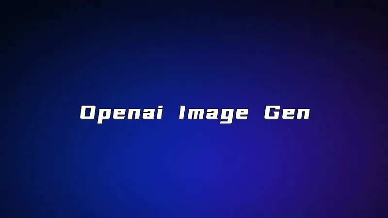 Openai Image Gen