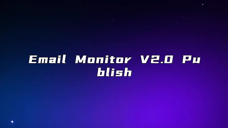 Email Monitor V2.0 Publish