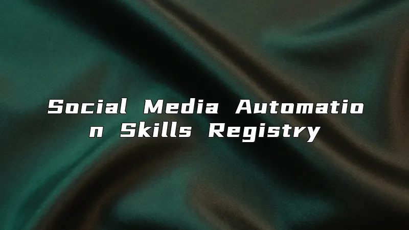 Social Media Automation Skills Registry