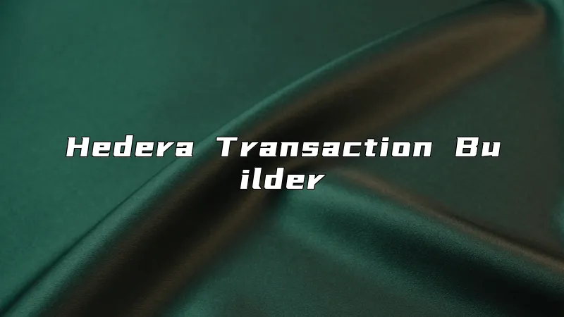 Hedera Transaction Builder