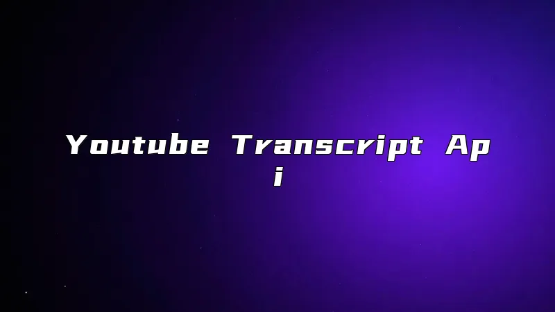 Youtube Transcript Api