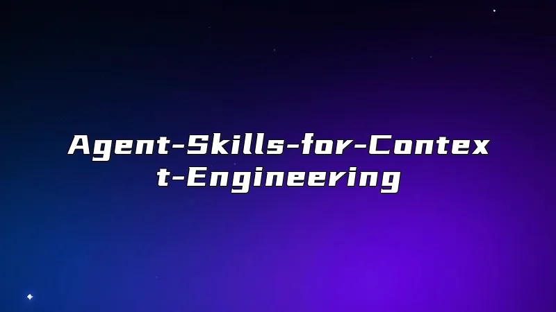 Agent-Skills-for-Context-Engineering