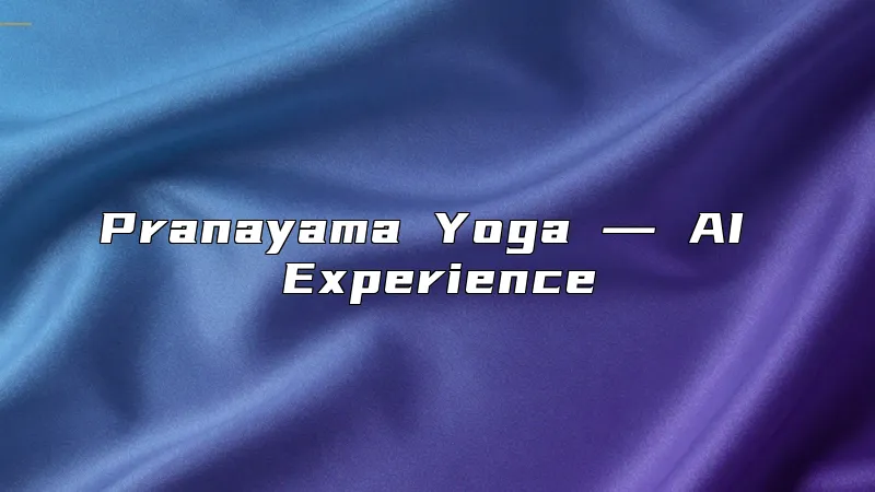 Pranayama Yoga ― AI Experience