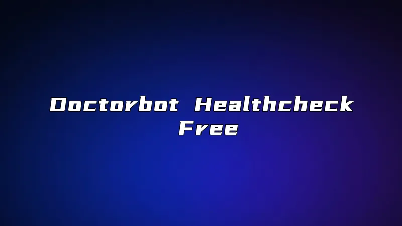 Doctorbot Healthcheck Free