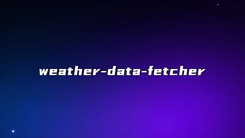 weather-data-fetcher