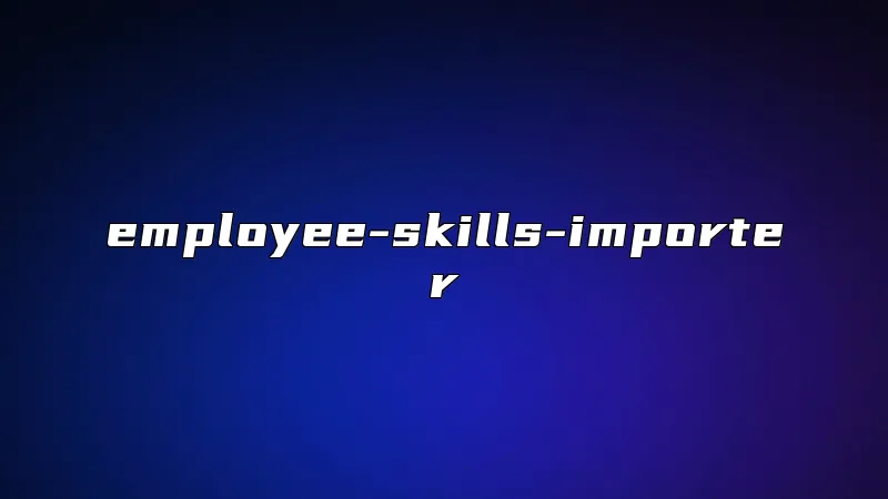 employee-skills-importer