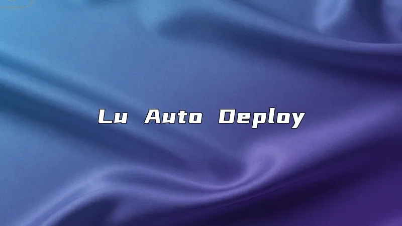 Lu Auto Deploy