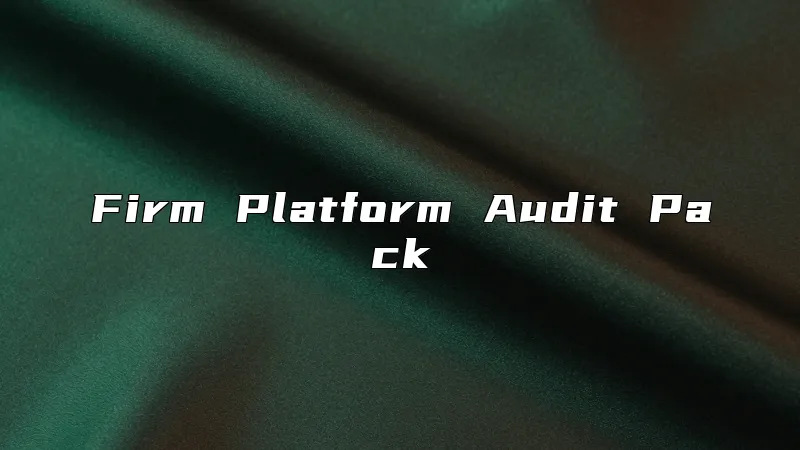 Firm Platform Audit Pack