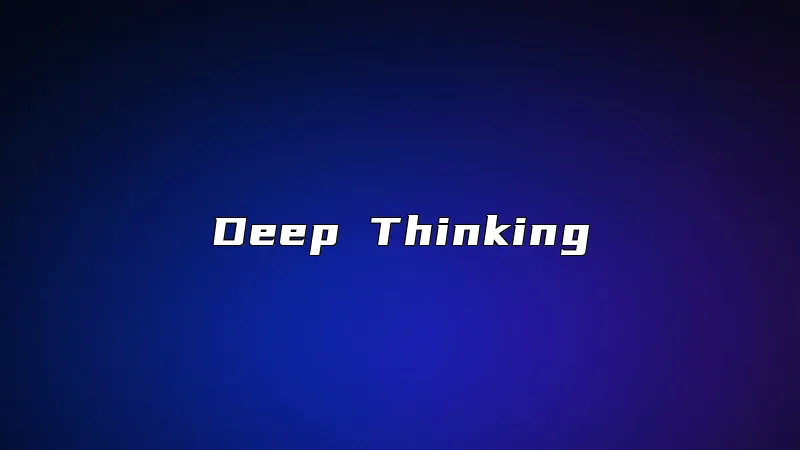 Deep Thinking