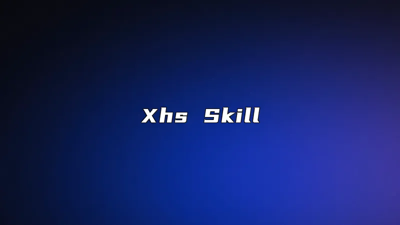 Xhs Skill